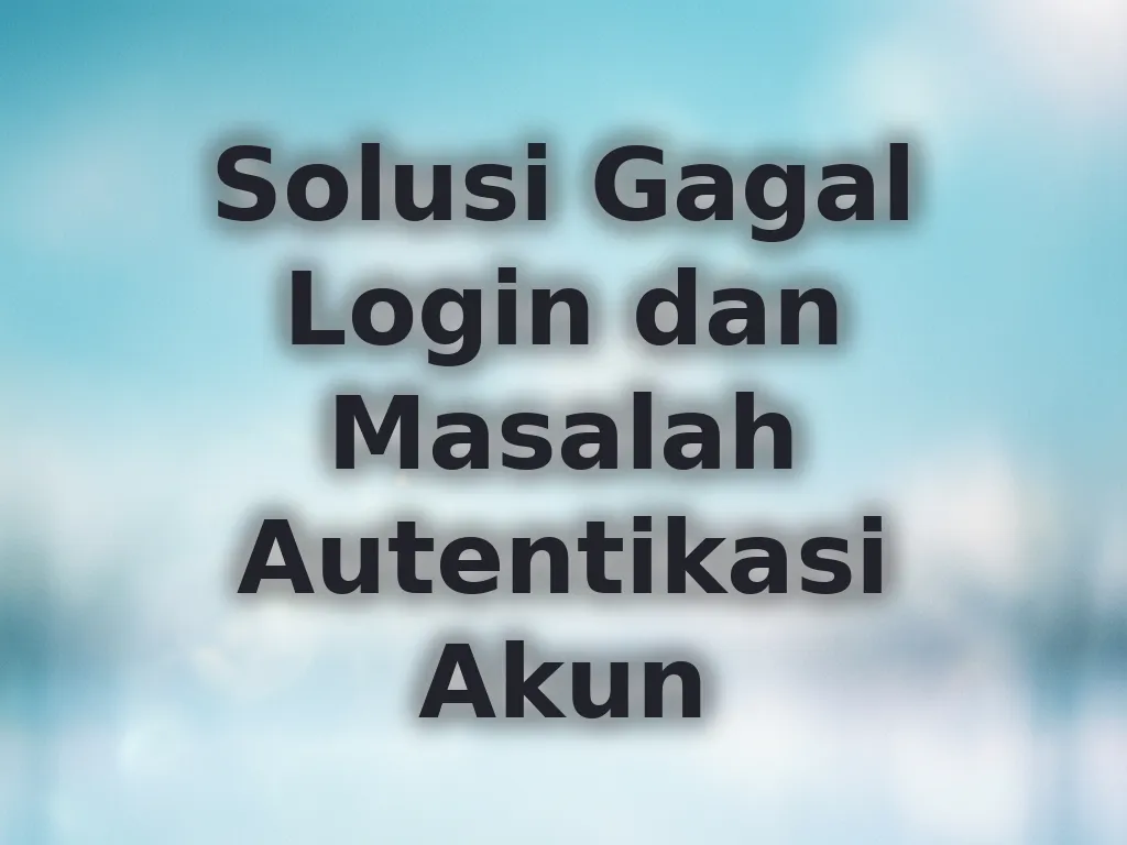 Solusi Gagal Login